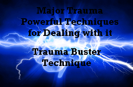 Major Trauma – Powerful Techniques for Dealing with it