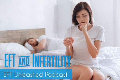 EFT and Infertility EFT and Infertility